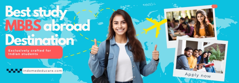 Best Country for Indian students To Study MBBS Abroad 2024-25